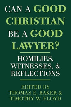 Can a Good Christian Be a Good Lawyer?