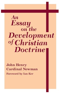 Essay on the Development of Christian Doctrine, An