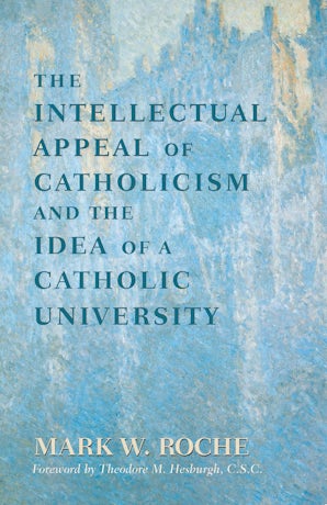 Intellectual Appeal of Catholicism and the Idea of a Catholic University, The book image