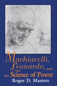 Machiavelli, Leonardo, and the Science of Power