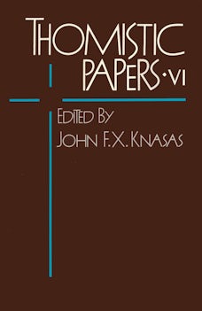 Thomistic Papers VI