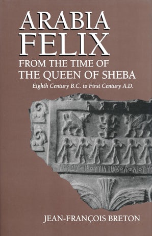 Arabia Felix From The Time Of The Queen Of Sheba book image