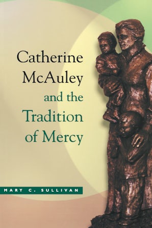 Catherine McAuley and the Tradition of Mercy book image