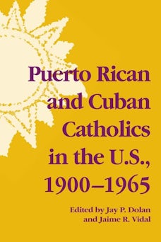 Puerto Rican and Cuban Catholics in the U.S., 1900-1965