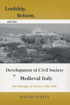Lordship, Reform, and the Development of Civil Society in Medieval Italy