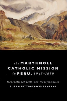 Maryknoll Catholic Mission in Peru, 1943-1989