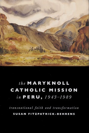 Maryknoll Catholic Mission in Peru, 1943-1989 book image