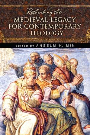 Rethinking the Medieval Legacy for Contemporary Theology book image