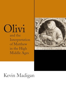 Olivi and the Interpretation of Matthew in the High Middle Ages