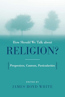 How Should We Talk About Religion?