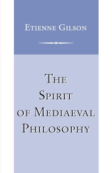 Spirit of Mediaeval Philosophy, The