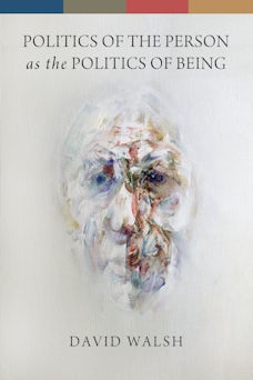 Politics of the Person as the Politics of Being