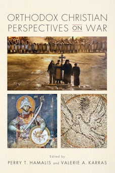Orthodox Christian Perspectives on War