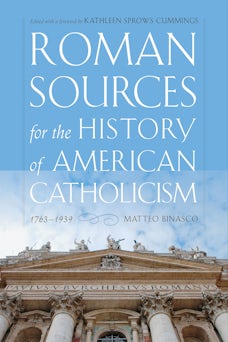Roman Sources for the History of American Catholicism, 1763–1939