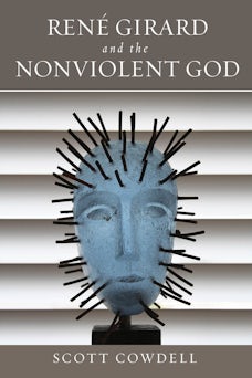 René Girard and the Nonviolent God