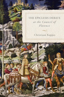 The Epiclesis Debate at the Council of Florence