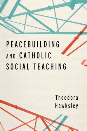 Peacebuilding and Catholic Social Teaching book image