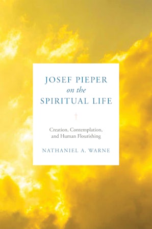 Josef Pieper on the Spiritual Life book image