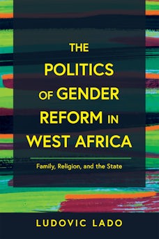 The Politics of Gender Reform in West Africa