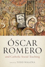 Óscar Romero and Catholic Social Teaching
